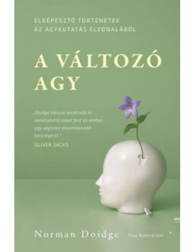 A változó agy - Elképesztő történetek az agykutatás élvonalából