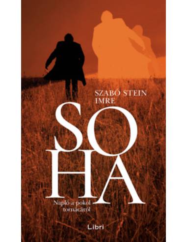 Soha - Napló a pokol tornácáról