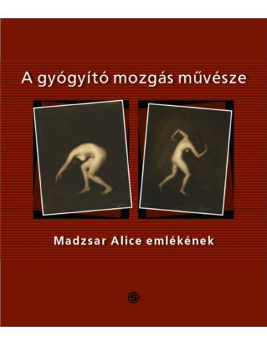 A gyógyító mozgás művésze - Madzsar Alice emlékének