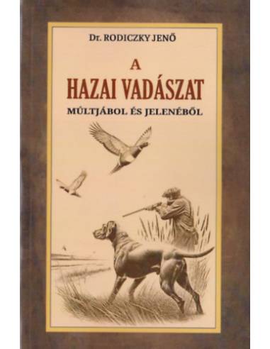 A hazai vadászat múltjából és jelenéből