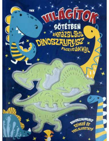 Világítok a sötétben - Varázslatos dinoszaurusz figurákkal