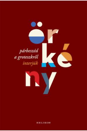 Párbeszéd a groteszkről - Interjúk