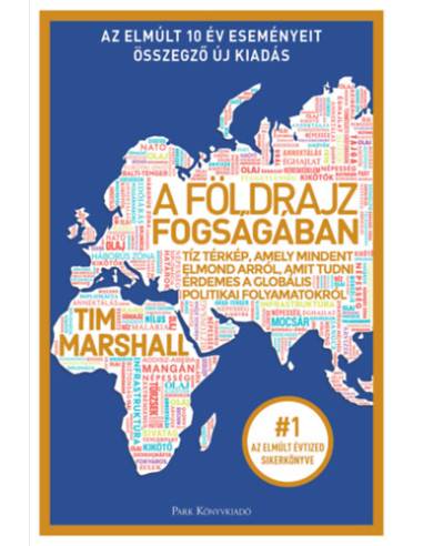 A földrajz fogságában - Tíz térkép, amely mindent elmond arról, amit tudni érdemes a globális politikai folyamatokról