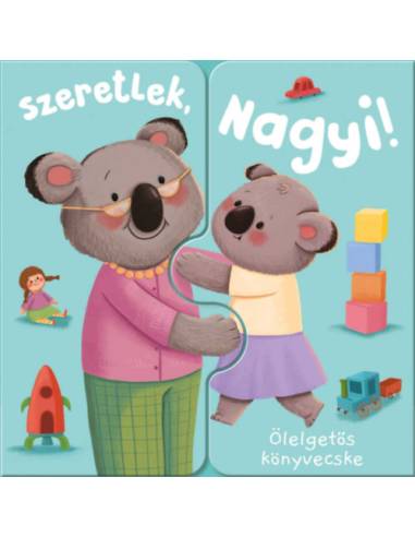 Ölelgetős könyvecske - Szeretlek, Nagyi!