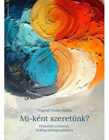 Mi-ként szeretünk?