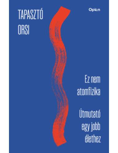 Ez nem atomfizika - Útmutató egy jobb élethez