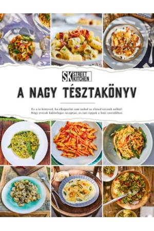 Street Kitchen bemutatja: A Nagy Tésztakönyv
