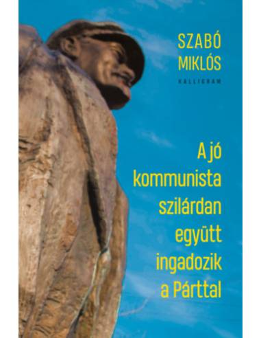 A jó kommunista szilárdan együtt ingadozik a Párttal