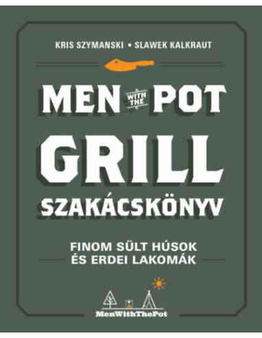 Men with the pot - Grill szakácskönyv