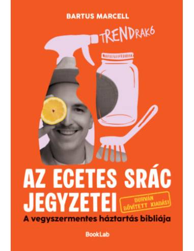tRENDrakó - Az ecetes srác jegyzetei - Durván bővített kiadás A vegyszermentes háztartás bibliája