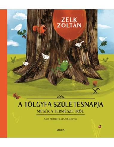 A tölgyfa születésnapja - Mesék a természetről
