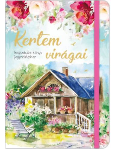 Kertem virágai - Inspirációs könyv jegyzeteléshez