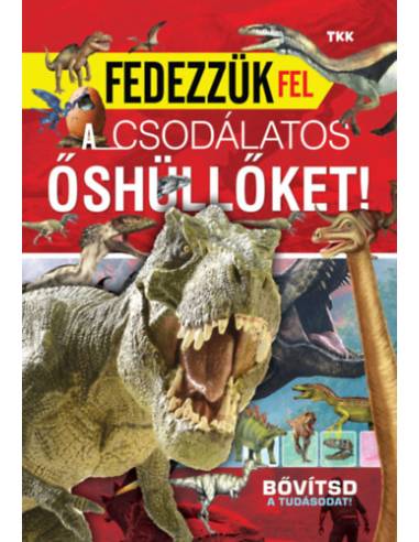Fedezzük fel a csodálatos őshüllőket