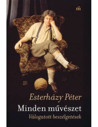 Minden művészet - Válogatott beszélgetések