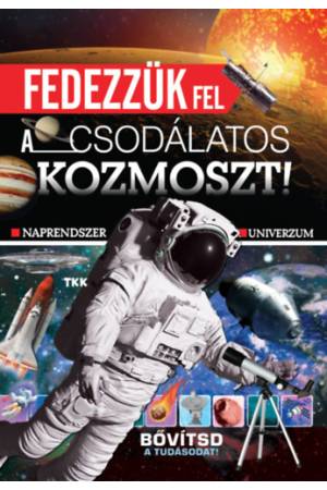 Fedezzük fel a csodálatos kozmoszt