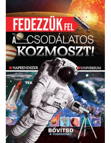 Fedezzük fel a csodálatos kozmoszt