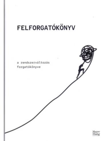 Felforgatókönyv - A rendszerváltozás forgatókönyve