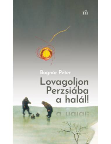 Lovagoljon Perzsiába a halál!