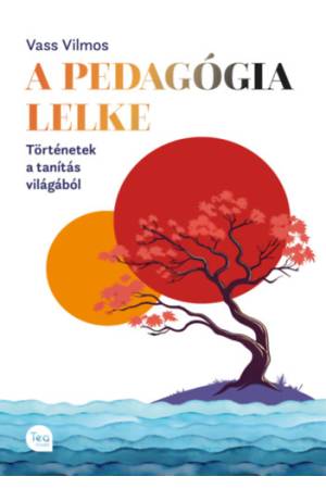 A pedagógia lelke - Történetek a tanítás világából