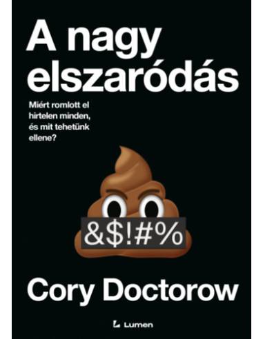 A nagy elszaródás - Miért romlott el hirtelen minden, és mit tehetünk ellene?