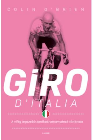 Giro d'Italia - A világ legszebb kerékpárversenyének története