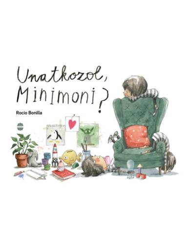 Unatkozol, Minimoni?