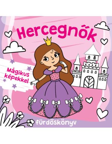 Hercegnők fürdőskönyv - Színváltós, mágikus képekkel