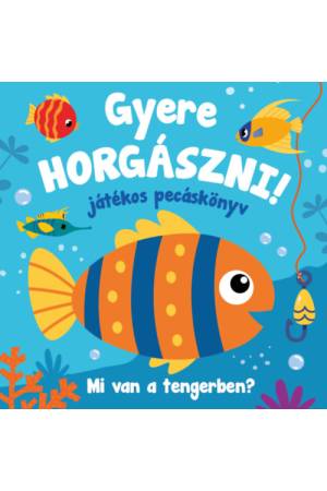 Gyere horgászni - Pecás fürdőskönyv