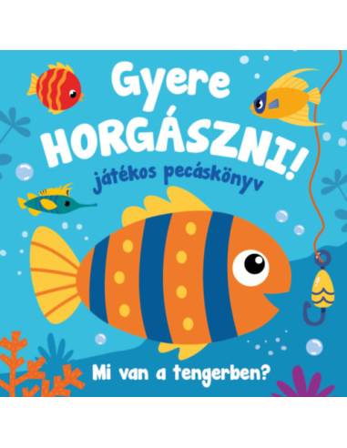 Gyere horgászni - Pecás fürdőskönyv