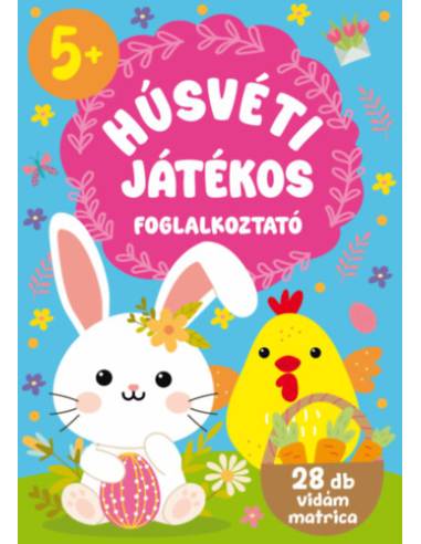 Húsvéti játékos foglalkoztató - 5 éves kortól + 28 db vidám matrica