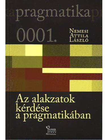 Az alakzatok kérdése a pragmatikában - Pragmatika 1.