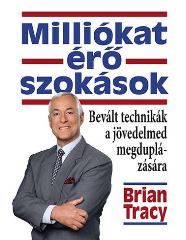 Milliókat érő szokások - Bevált technikák a jövedelmed megduplázására