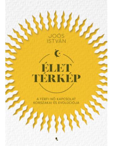 Élettérkép - A férfi-nő kapcsolat korszakai és evolúciója