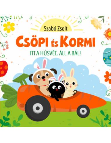 Csöpi és Kormi - Itt a húsvét áll a bál!