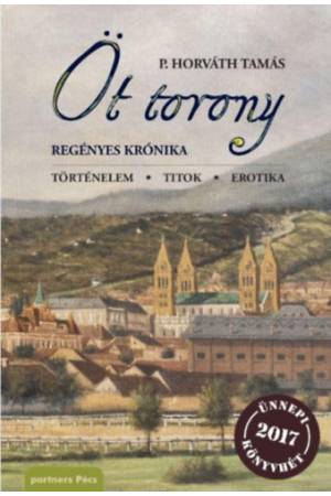 Öt torony - regényes krónika