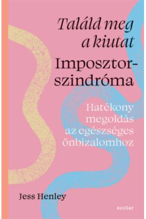 Találd meg a kiutat - Imposztorszindróma - Hatékony megoldás az egészséges önbizalomhoz