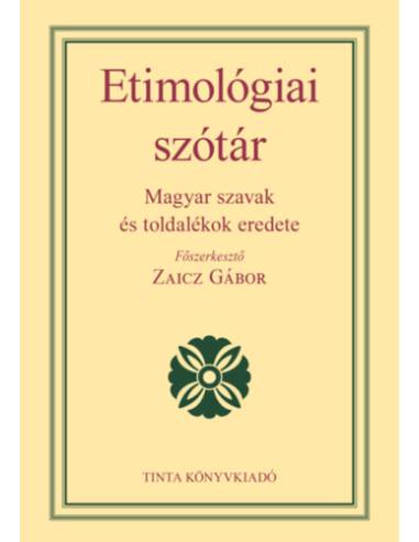 Etimológiai szótár - Magyar szavak és toldalékok eredete