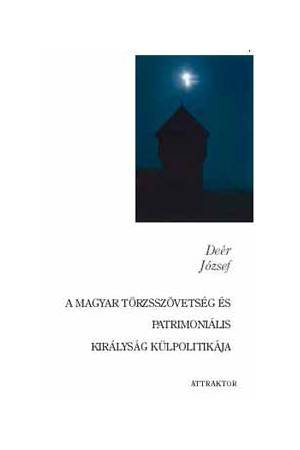 A magyar törzsszövetség és patrimoniális királyság külpolitikája