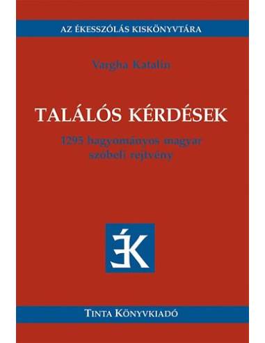 Találós kérdések - 1295 hagyományos magyar szóbeli rejtvény