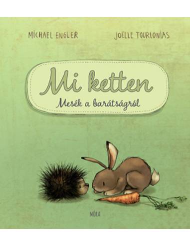Mi ketten - Mesék a barátságról