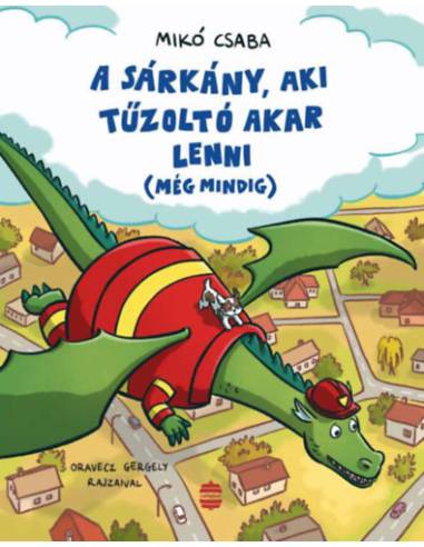 A sárkány, aki tűzoltó akar lenni (még mindig)