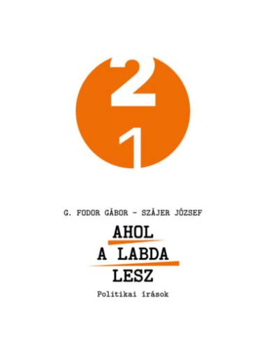 Ahol a labda lesz - Politikai írások