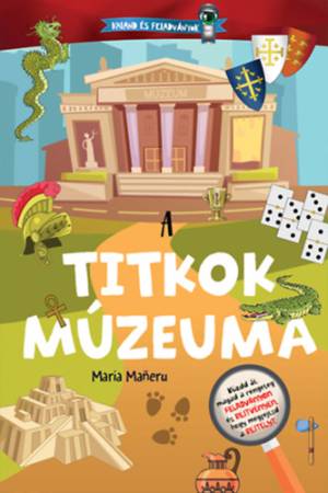 Kaland és feladványok - A titkok múzeuma