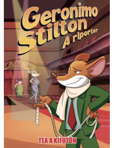 Geronimo Stilton, a riporter 17. - Tea a kifutón