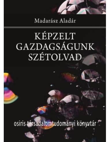 Képzelt gazdagságunk szétolvad