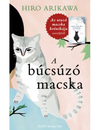 A búcsúzó macska - Az utazó macska krónikája szerzőjétől