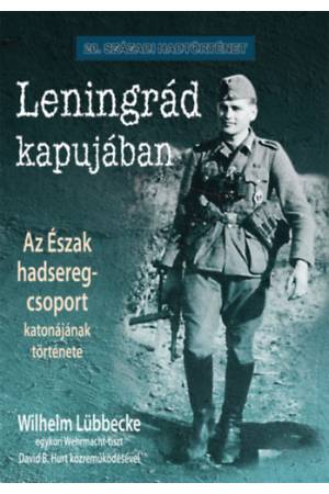 Leningrád kapujában - Az Észak hadseregcsoport katonájának története