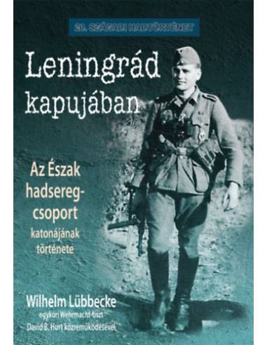 Leningrád kapujában - Az Észak hadseregcsoport katonájának története