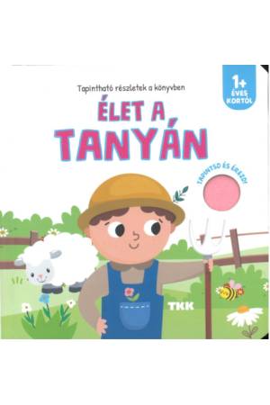 Élet a tanyán - Tapintsd és érezd!