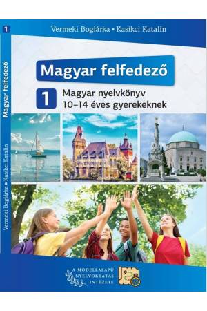 Magyar felfedező 1 - Magyar nyelvkönyv 10-14 éves gyerekeknek